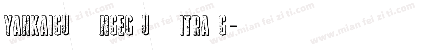 YanKaigungEG UItra G字体转换